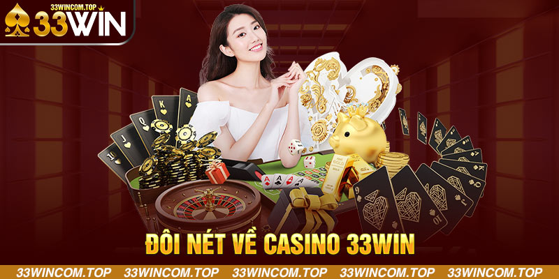 Đôi nét về Casino 33WIN