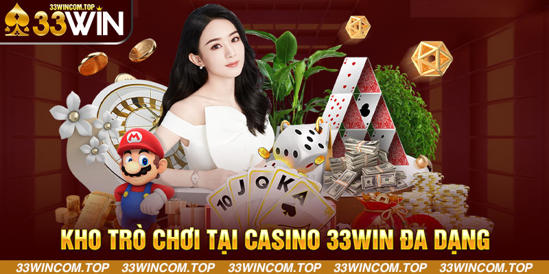 Kho trò chơi tại Casino 33WIN đa dạng