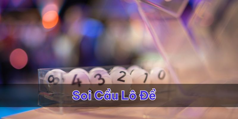 soi cầu lô đề